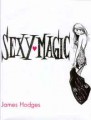 Sexy Magic Hardbound by James Hodges